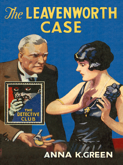 Title details for The Leavenworth Case by Anna K. Green - Available